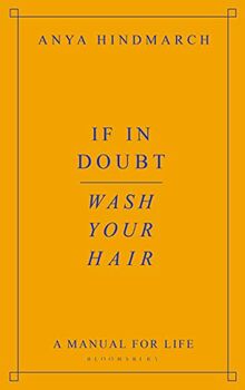 If In Doubt, Wash Your Hair: A Manual for Life