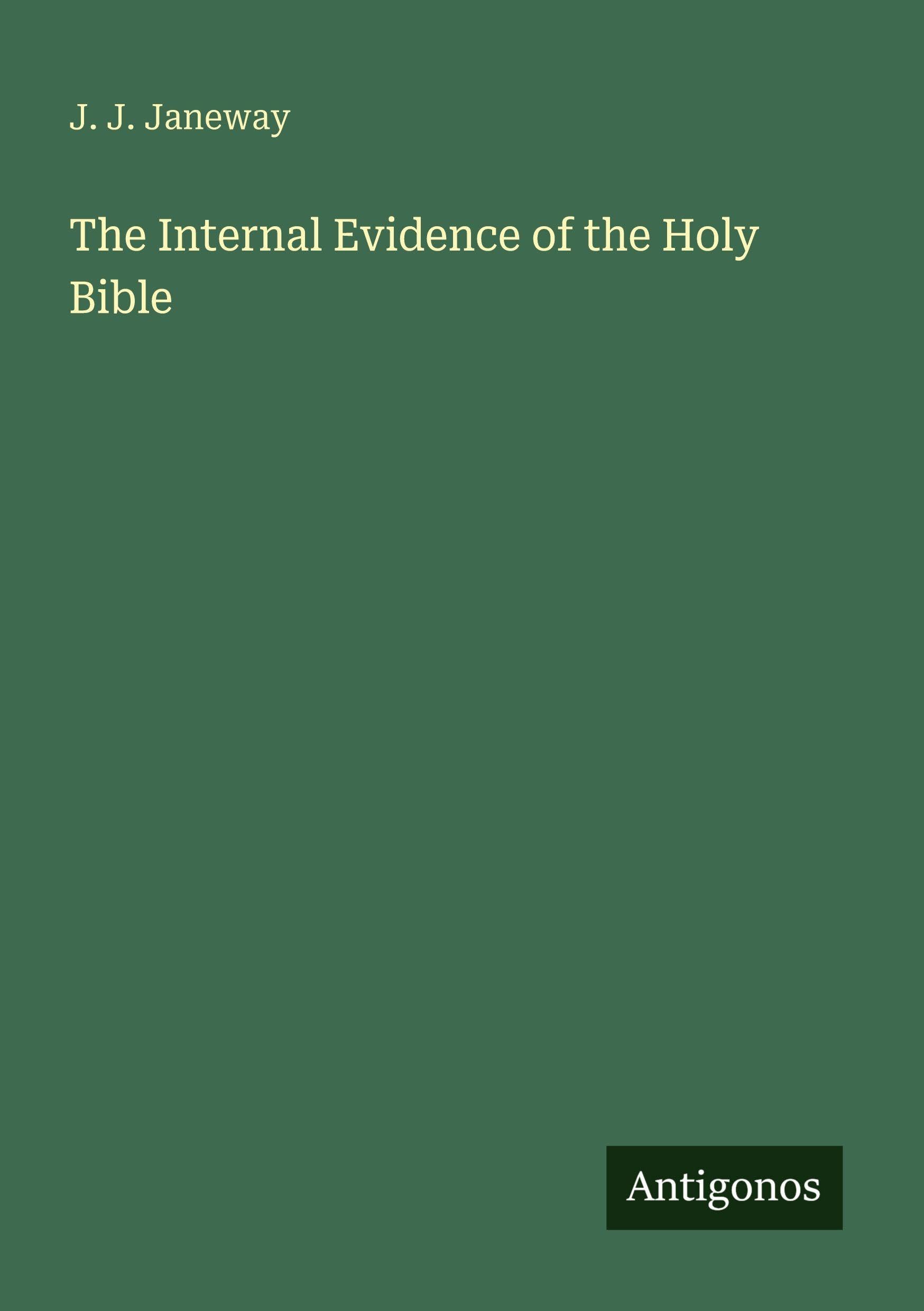 The Internal Evidence of the Holy Bible