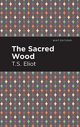 The Sacred Wood (Mint Editions (Nonfiction Narratives: Essays, Speeches and Full-Length Work))