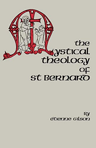 The Mystical Theology of St. Bernard: Volume 120 (CISTERCIAN STUDIES SERIES, Number 120, Band 120)