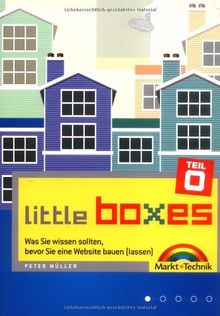 Little Boxes Teil 0 - Was Sie wissen sollten, bevor Sie eine Website bauen (lassen). (Sonstige Bücher M+T)