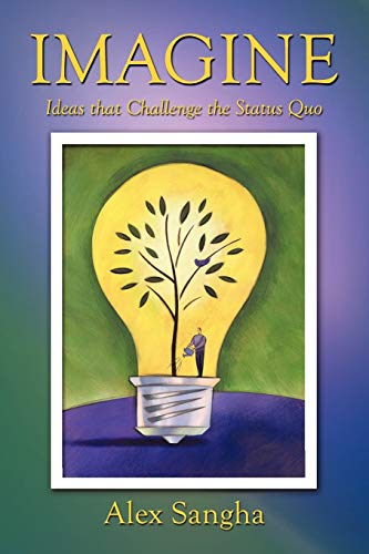 Imagine: Ideas that Challenge the Status Quo