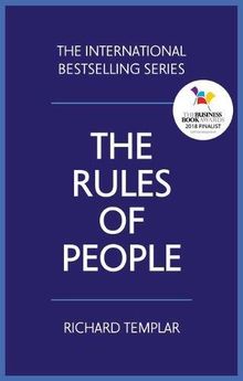 The Rules of People: A personal code for getting the best from everyone