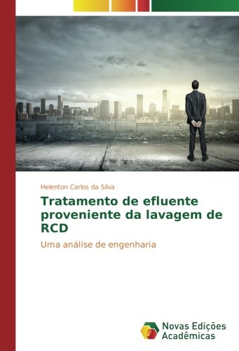 Tratamento de efluente proveniente da lavagem de RCD: Uma análise de engenharia