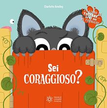 Sei coraggioso o molto pauroso?