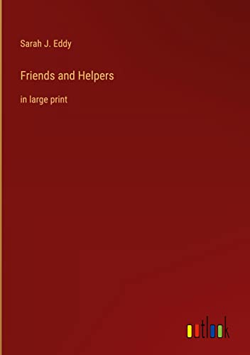 Friends and Helpers: in large print