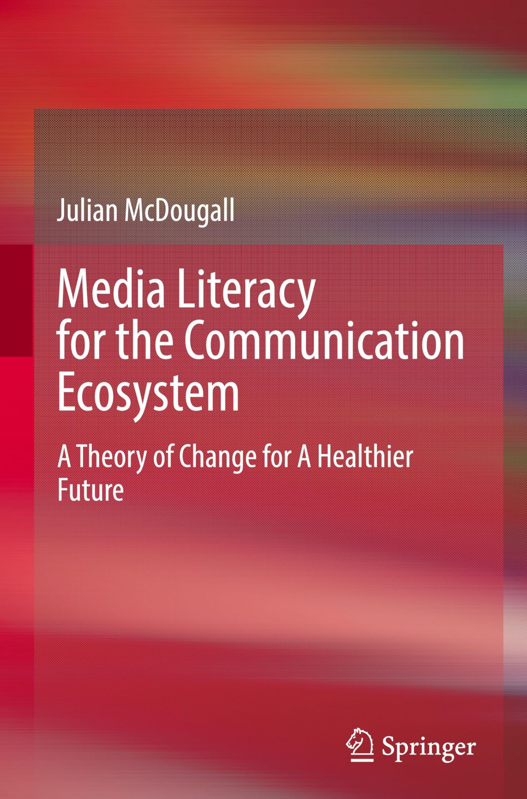 Media Literacy for the Communication Ecosystem: A Theory of Change for A Healthier Future