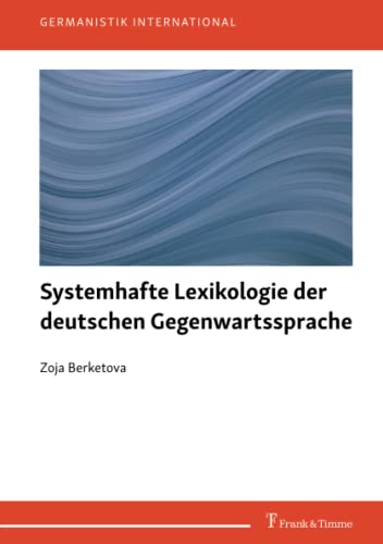 Systemhafte Lexikologie der deutschen Gegenwartssprache (Germanistik International)