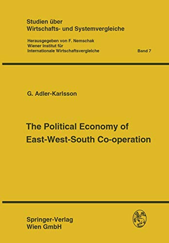 The Political Economy of East-West-South Co-operation (Studien über Wirtschafts- und Systemvergleiche)