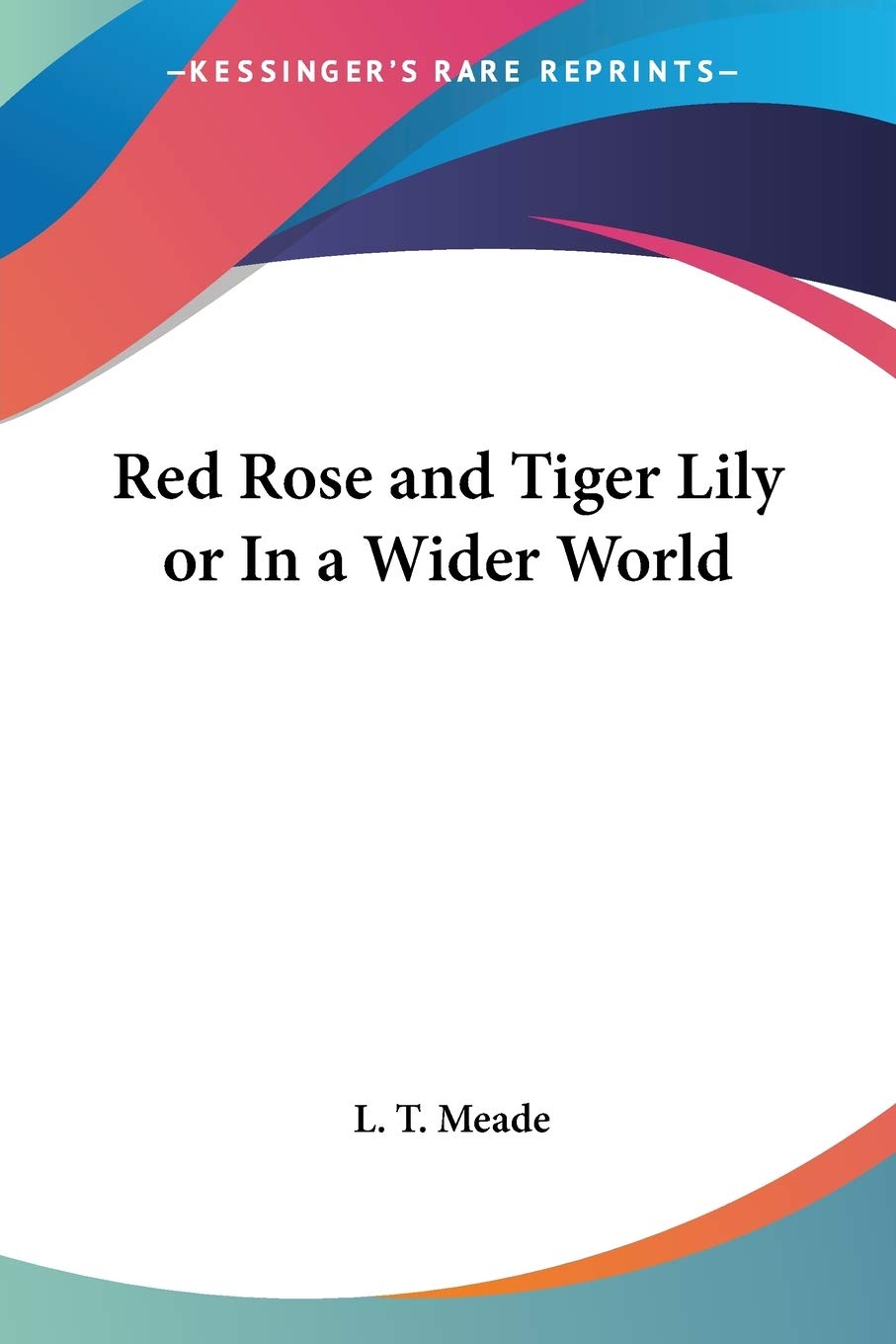Red Rose and Tiger Lily or In a Wider World