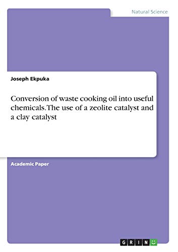 Conversion of waste cooking oil into useful chemicals. The use of a zeolite catalyst and a clay catalyst