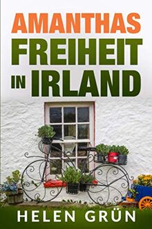 Amanthas Freiheit in Irland