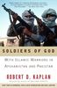 Soldiers of God: With Islamic Warriors in Afghanistan and Pakistan (Vintage Departures)
