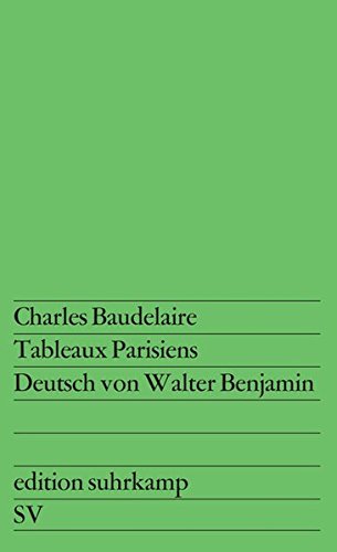 Tableaux Parisiens: Deutsch und mit einem Vorwort versehen von Walter Benjamin (edition suhrkamp)