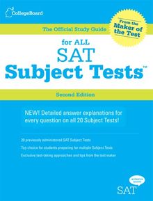Official Study Guide for All SAT Subject Tests (College Board Official Study Guide for All SAT Subject Tests)
