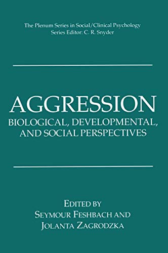 Aggression: Biological, Developmental, and Social Perspectives (The Springer Series in Social Clinical Psychology)