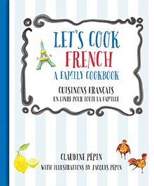 Let's Cook French, A Family Cookbook