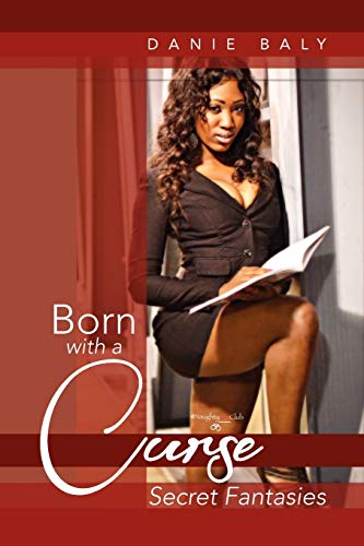 Born With A Curse: Secret Fantasies