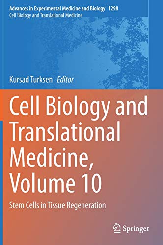 Cell Biology and Translational Medicine, Volume 10: Stem Cells in Tissue Regeneration (Advances in Experimental Medicine and Biology, 1298, Band 1298)