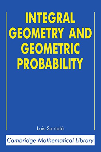 Integral Geometry and Geometric Probability (Cambridge Mathematical Library)