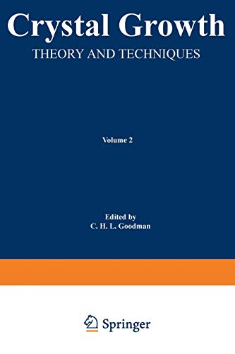 Crystal Growth: Theory And Techniques Volume 2
