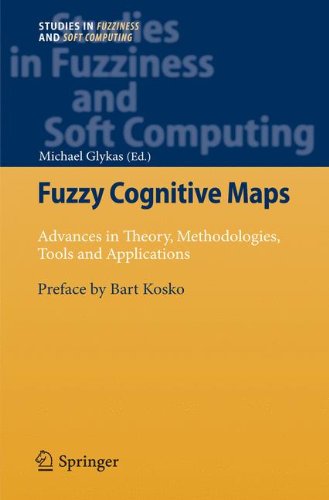 Fuzzy Cognitive Maps: Advances in Theory, Methodologies, Tools and Applications (Studies in Fuzziness and Soft Computing, Band 247)