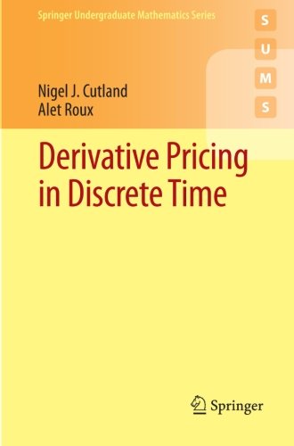 Cutland, Nigel J. Derivative Pricing In Discrete Time (Springer Undergraduate Mathematics Series)
