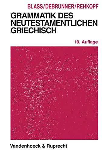 Blass, Friedrich: Grammatik des neutestamentlichen Griechisch