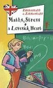 Maths, Stress and a Lovesick Heart! aus der Reihe Freche Mädchen - freches Englisch!