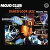 Mojo Club Vol.5-Sunshine of Your Love [Vinyl LP]
