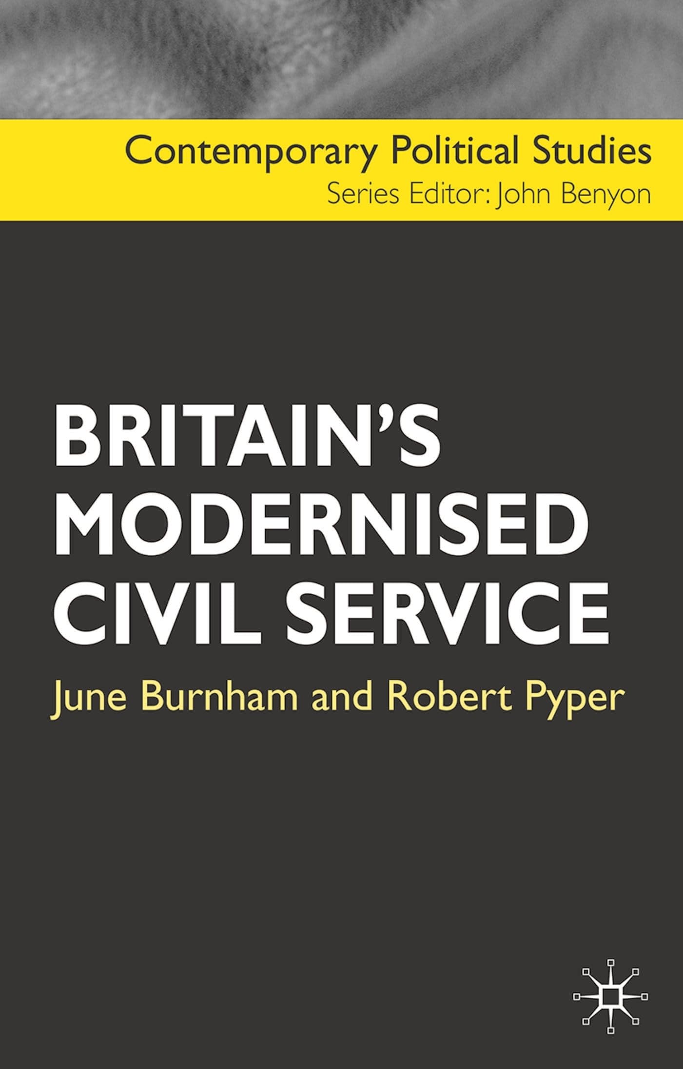 Britain's Modernised Civil Service (Contemporary Political Studies)