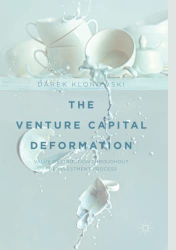 The Venture Capital Deformation: Value Destruction throughout the Investment Process