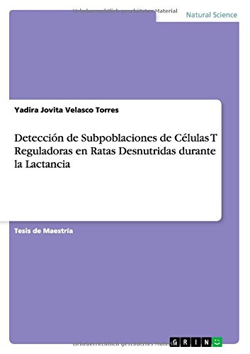 Detección de Subpoblaciones de Células T Reguladoras en Ratas Desnutridas durante la Lactancia