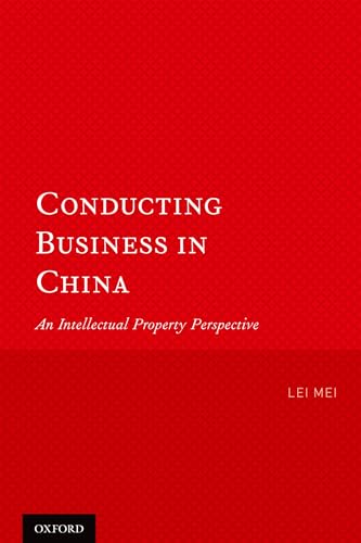 Conducting Business in China: An Intellectual Property Perspective