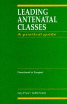 Leading Antenatal Classes: A Practical Guide