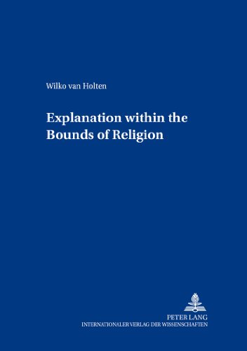 Explanation within the Bounds of Religion (Contributions to Philosophical Theology)