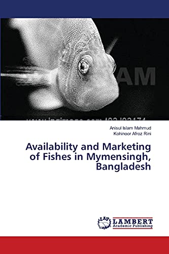 Availability and Marketing of Fishes in Mymensingh, Bangladesh