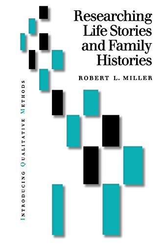 Researching Life Stories and Family Histories (Introducing Qualitative Methods)