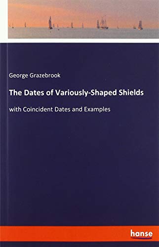 The Dates of Variously-Shaped Shields: with Coincident Dates and Examples