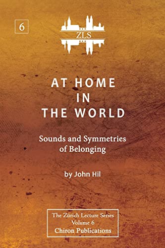John Hill At Home In The World, Sounds And Symmetries Of Belonging [Zls Edition]