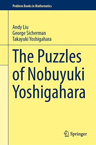 The Puzzles of Nobuyuki Yoshigahara (Problem Books in Mathematics)