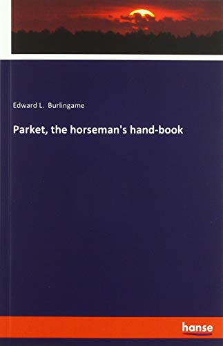 Parket, the horseman's hand-book