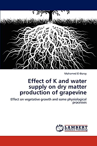 Effect of K and water supply on dry matter production of grapevine: Effect on vegetative growth and some physiological processes