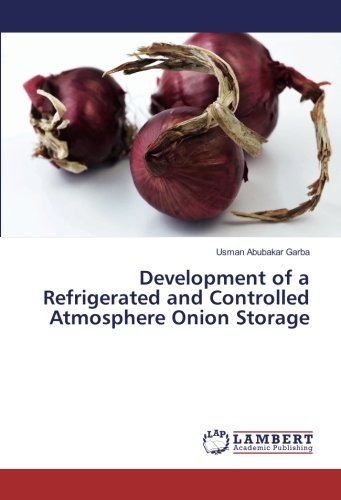 Development of a Refrigerated and Controlled Atmosphere Onion Storage