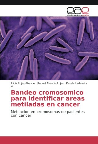 Bandeo cromosómico para identificar áreas metiladas en cáncer: Metilación en cromosomas de pacientes con cáncer
