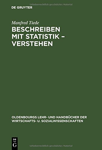 Beschreiben mit Statistik - Verstehen (Oldenbourgs Lehr- und Handbücher der Wirtschafts- u. Sozialwissenschaften)