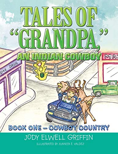 Tales of Grandpa, an Indian Cowboy: Book 0Ne - Cowboy Country