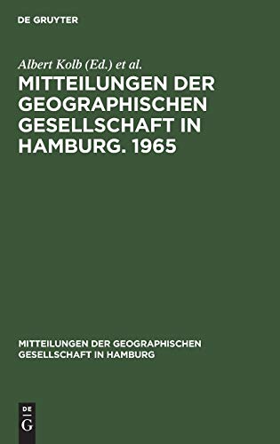 Mitteilungen der Geographischen Gesellschaft in Hamburg. 1965 (Mitteilungen der Geographischen Gesellschaft in Hamburg, 56, Band 56)