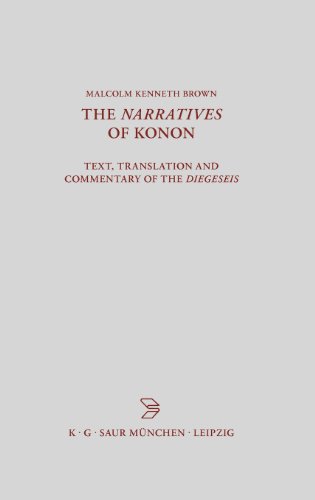 The Narratives of Konon: Text, Translation and Commentary of the Diegeseis (Beiträge zur Altertumskunde, Band 163)