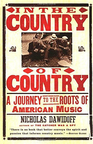 In the Country of Country: A Journey to the Roots of American Music